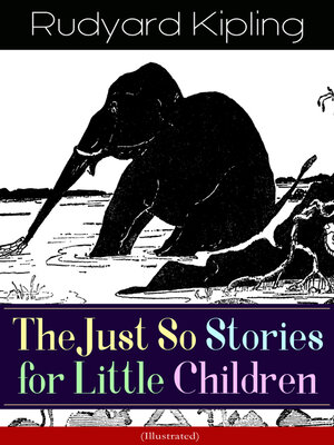 cover image of The Just So Stories for Little Children (Illustrated)